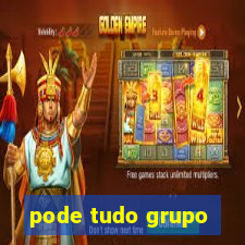 pode tudo grupo